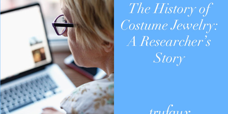 History of costume jewelry -- researcher's story